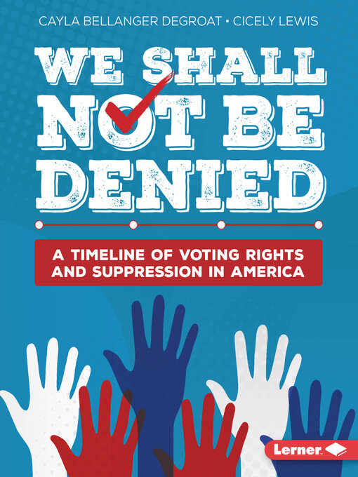 Title details for We Shall Not Be Denied by Cayla Bellanger DeGroat - Available